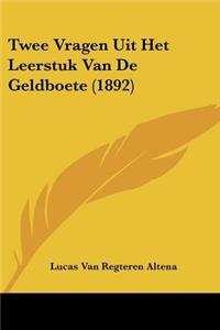 Twee Vragen Uit Het Leerstuk Van De Geldboete (1892)