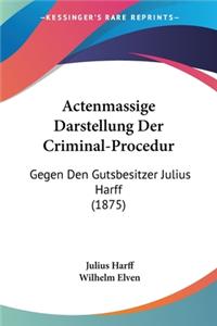 Actenmassige Darstellung Der Criminal-Procedur