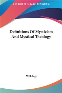 Definitions of Mysticism and Mystical Theology
