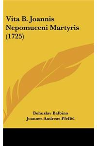 Vita B. Joannis Nepomuceni Martyris (1725)