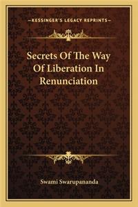 Secrets of the Way of Liberation in Renunciation