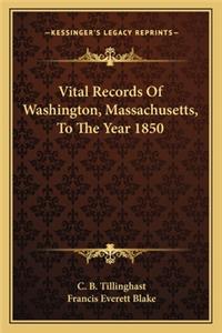 Vital Records Of Washington, Massachusetts, To The Year 1850