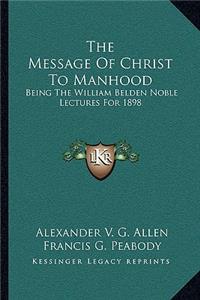 Message of Christ to Manhood