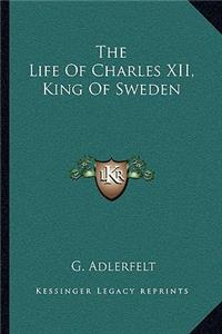 Life of Charles XII, King of Sweden