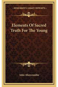 Elements of Sacred Truth for the Young