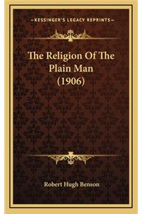 The Religion of the Plain Man (1906)
