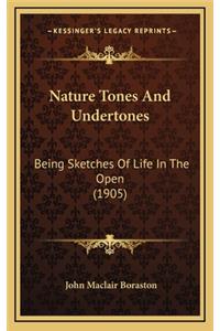 Nature Tones and Undertones