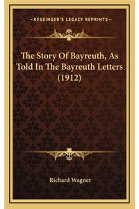 The Story of Bayreuth, as Told in the Bayreuth Letters (1912)