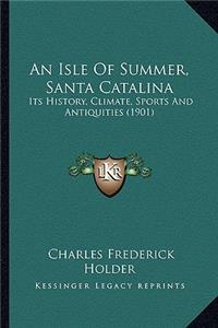 An Isle Of Summer, Santa Catalina