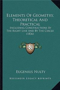 Elements of Geometry, Theoretical and Practical