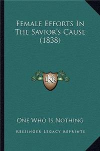Female Efforts In The Savior's Cause (1838)