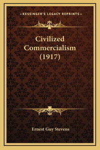 Civilized Commercialism (1917)