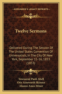 Twelve Sermons