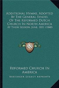 Additional Hymns, Adopted By The General Synod, Of The Reformed Dutch Church In North America