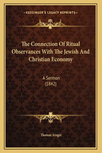 The Connection Of Ritual Observances With The Jewish And Christian Economy