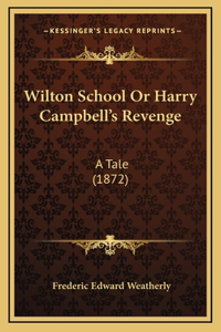 Wilton School Or Harry Campbell's Revenge