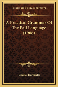 Practical Grammar Of The Pali Language (1906)