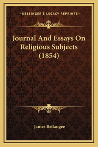 Journal And Essays On Religious Subjects (1854)