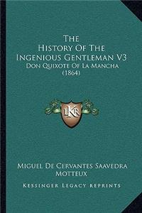 History Of The Ingenious Gentleman V3