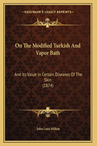 On The Modified Turkish And Vapor Bath
