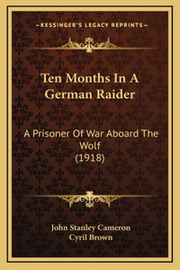 Ten Months In A German Raider