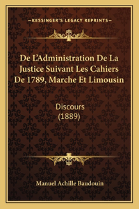 De L'Administration De La Justice Suivant Les Cahiers De 1789, Marche Et Limousin