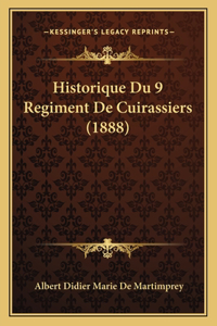 Historique Du 9 Regiment De Cuirassiers (1888)