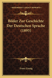 Bilder Zur Geschichte Der Deutschen Sprache (1895)