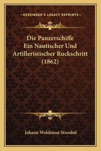 Panzerschiffe Ein Nautischer Und Artilleristischer Ruckschritt (1862)
