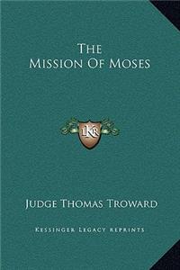 The Mission Of Moses