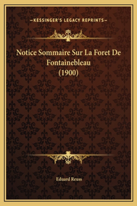 Notice Sommaire Sur La Foret De Fontainebleau (1900)