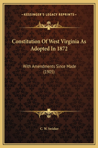 Constitution Of West Virginia As Adopted In 1872