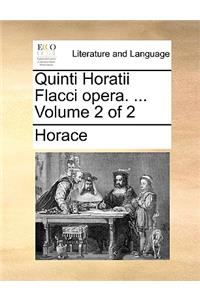 Quinti Horatii Flacci Opera. ... Volume 2 of 2