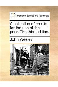 A Collection of Receits, for the Use of the Poor. the Third Edition.