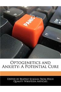 Optogenetics and Anxiety