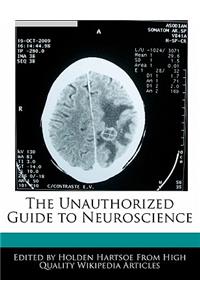 The Unauthorized Guide to Neuroscience