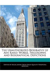 The Unauthorized Biography of Ayn Rand