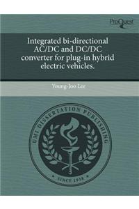 Integrated Bi-Directional AC/DC and DC/DC Converter for Plug-In Hybrid Electric Vehicles