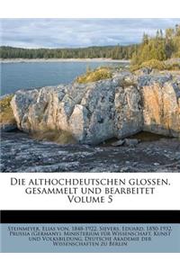Die Althochdeutschen Glossen, Gesammelt Und Bearbeitet Volume 5