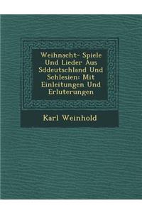 Weihnacht- Spiele Und Lieder Aus S Ddeutschland Und Schlesien