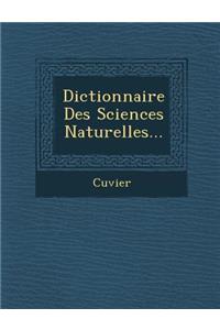 Dictionnaire Des Sciences Naturelles...