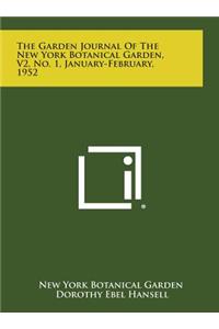 The Garden Journal of the New York Botanical Garden, V2, No. 1, January-February, 1952