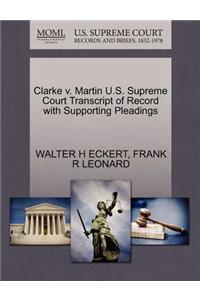 Clarke V. Martin U.S. Supreme Court Transcript of Record with Supporting Pleadings