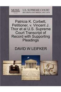 Patricia K. Corbett, Petitioner, V. Vincent J. Thor et al U.S. Supreme Court Transcript of Record with Supporting Pleadings