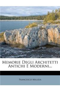 Memorie Degli Architetti Antichi E Moderni...