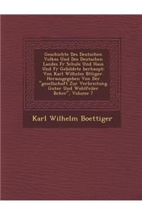 Geschichte Des Deutschen Volkes Und Des Deutschen Landes F R Schule Und Haus Und F R Gebildete Berhaupt