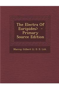 The Electra of Euripides>