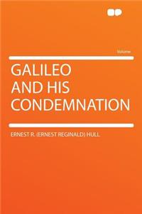 Galileo and His Condemnation