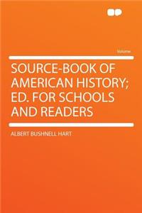 Source-Book of American History; Ed. for Schools and Readers