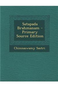 Satapada Brahmanam - Primary Source Edition